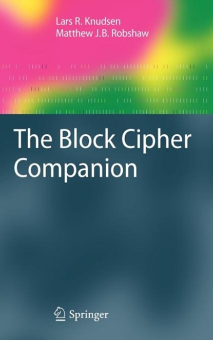 The Block Cipher Companion, Lars R. Knudsen ; Matthew Robshaw - Gebonden - 9783642173417