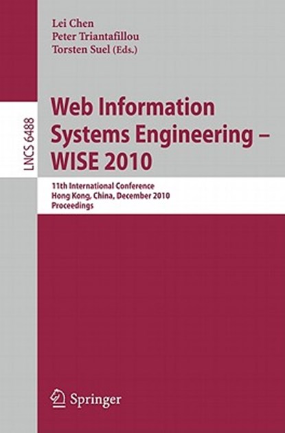 Web Information Systems Engineering - WISE 2010, Lei Chen ; Peter Triantafillou ; Torsten Suel - Paperback - 9783642176159