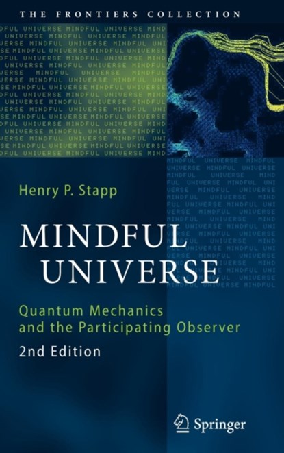 Mindful Universe, Henry P. Stapp - Gebonden - 9783642180750