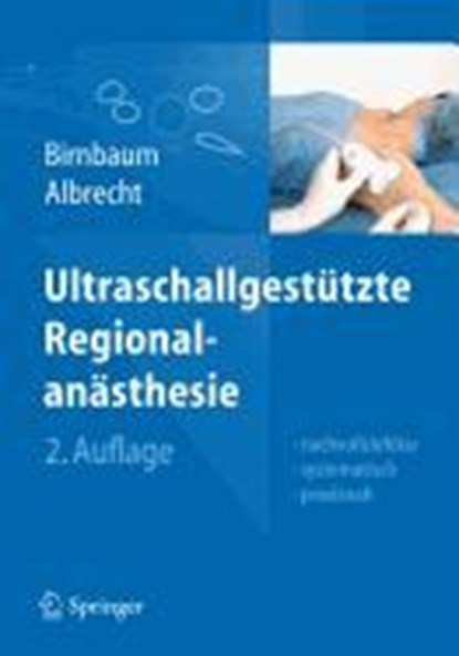 Ultraschallgestutzte Regionalanasthesie, BIRNBAUM,  Jurgen ; Albrecht, Roland - Paperback - 9783642201660
