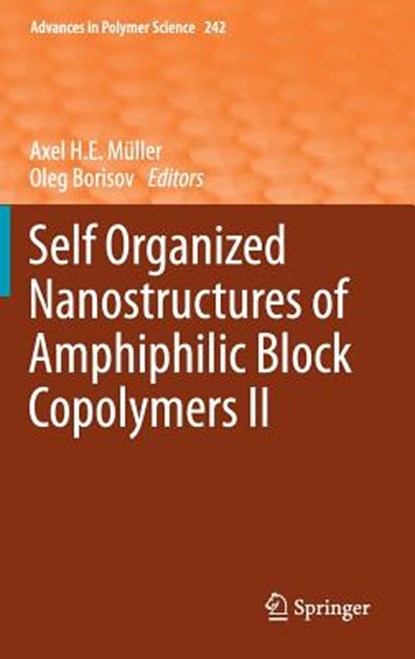 Self Organized Nanostructures of Amphiphilic Block Copolymers II, Axel H.E. Muller ; Oleg Borisov - Gebonden - 9783642222962