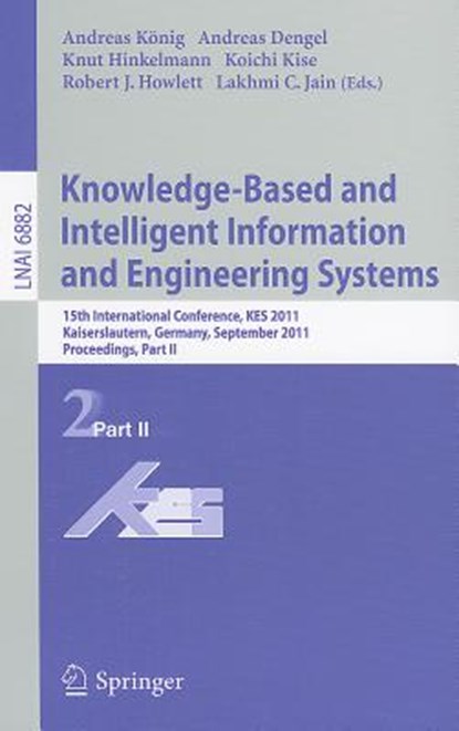 Knowledge-Based and Intelligent Information and Engineering, Andreas König ; Andreas Dengel ; Knut Hinkelmann - Paperback - 9783642238628
