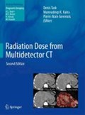 Radiation Dose from Multidetector CT | Denis Tack ; Mannudeep K. Kalra ; Pierre Alain Gevenois | 