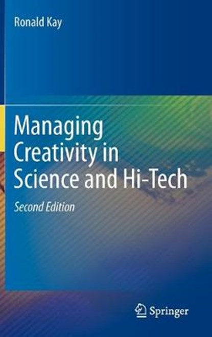 Managing Creativity in Science and Hi-Tech, Ronald Kay - Gebonden - 9783642246340