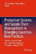Production Systems and Supply Chain Management in Emerging Countries: Best Practices | Gonzalo Mejia ; Nubia Velasco | 