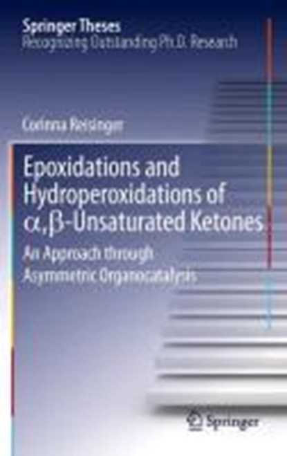 Epoxidations and Hydroperoxidations of , -Unsaturated Ketones, Corinna Reisinger - Gebonden - 9783642281174