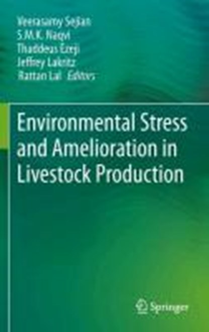 Environmental Stress and Amelioration in Livestock Production, Veerasamy Sejian ; S.M.K. Naqvi ; Thaddeus Ezeji ; Jeffrey Lakritz - Gebonden - 9783642292040