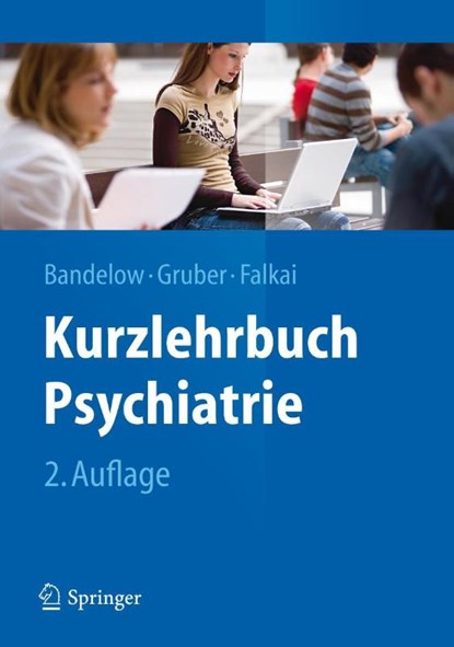 Kurzlehrbuch Psychiatrie, Borwin Bandelow ; Oliver Gruber ; Peter Falkai - Gebonden - 9783642298943