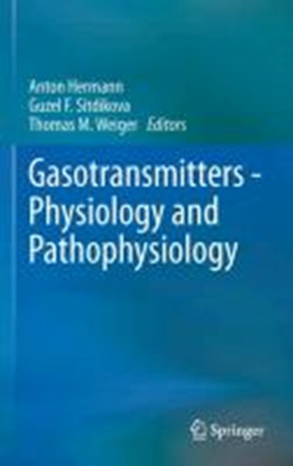 Gasotransmitters: Physiology and Pathophysiology, HERMANN,  Anton ; Sitdikova, Guzel F. ; Weiger, Thomas M. - Gebonden - 9783642303371