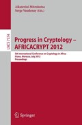 Progress in Cryptology -- AFRICACRYPT 2012 | Mitrokotsa, Aikaterini ; Vaudenay, Serge | 