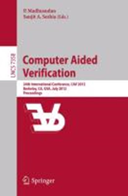 Computer Aided Verification, Madhusudan Parthasarathy ; Sanjit A. Seshia - Paperback - 9783642314230