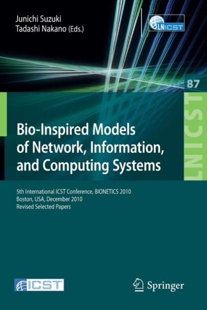 Bio-Inspired Models of Network, Information, and Computing Systems, Junichi Suzuki ; Tadashi Nakano - Paperback - 9783642326141