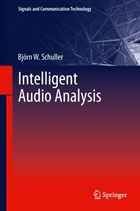 Intelligent Audio Analysis | Bjoern W. Schuller | 