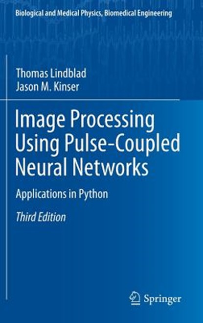 Image Processing using Pulse-Coupled Neural Networks, LINDBLAD,  Thomas ; Kinser, Jason M. - Gebonden - 9783642368769