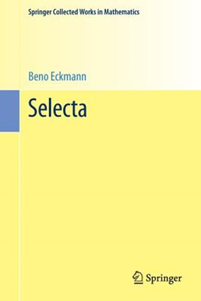 Selecta, Beno Eckmann ; Max-Albert Knus ; Guido Mislin ; Urs Stammbach - Paperback - 9783642371820