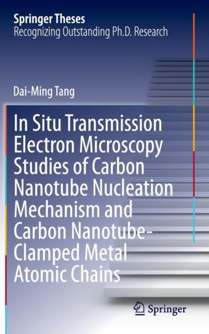 In Situ Transmission Electron Microscopy Studies of Carbon Nanotube Nucleation Mechanism and Carbon Nanotube-Clamped Metal Atomic Chains, niet bekend - Gebonden - 9783642372582