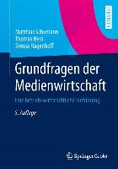 Grundfragen Der Medienwirtschaft, Matthias Schumann ; Thomas Hess ; Svenja Hagenhoff - Paperback - 9783642378638