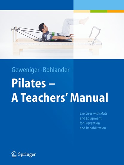 Pilates - A Teachers’ Manual, Verena Geweniger ; Alexander Bohlander - Gebonden - 9783642381133