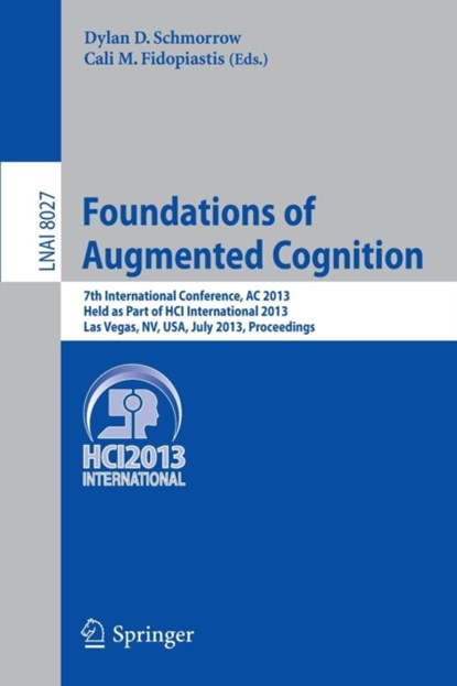 Foundations of Augmented Cognition, Dylan D. Schmorrow ; Cali M. Fidopiastis - Paperback - 9783642394539