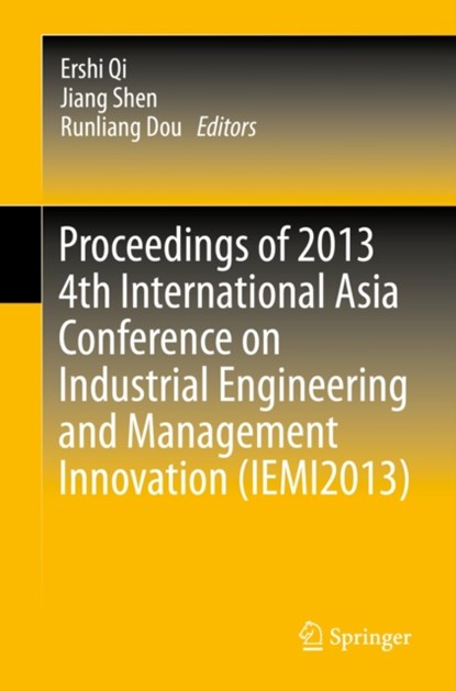 Proceedings of 2013 4th International Asia Conference on Industrial Engineering and Management Innovation (IEMI2013), niet bekend - Paperback - 9783642400599