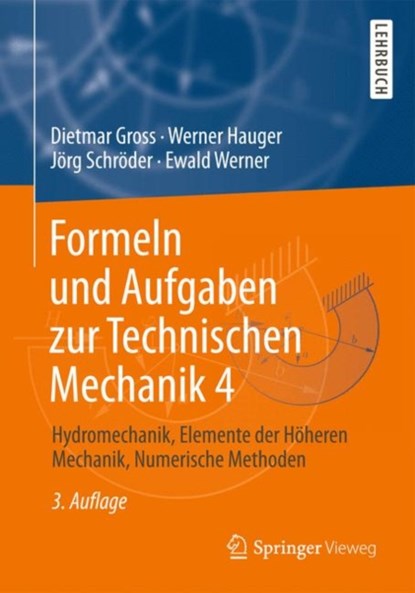 Formeln und Aufgaben zur Technischen Mechanik 4, Dietmar Gross ; Werner Hauger ; Jorg Schroder ; Ewald Werner - Paperback - 9783642411335