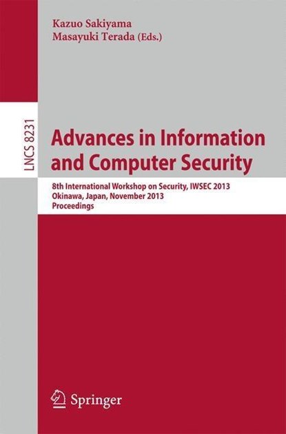 Advances in Information and Computer Security, Masayuki Terada ;  Kazuo Sakiyama - Paperback - 9783642413827