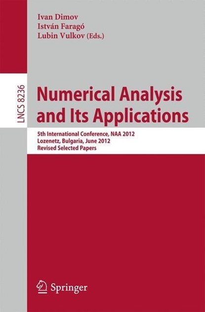 Numerical Analysis and Its Applications, Ivan Dimov ;  Lubin Vulkov ;  István Faragó - Paperback - 9783642415142