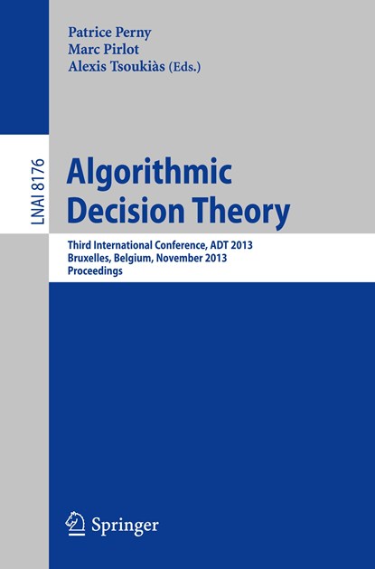 Algorithmic Decision Theory, Patrice Perny ;  Alexis Tsoukiàs ;  Marc Pirlot - Paperback - 9783642415746