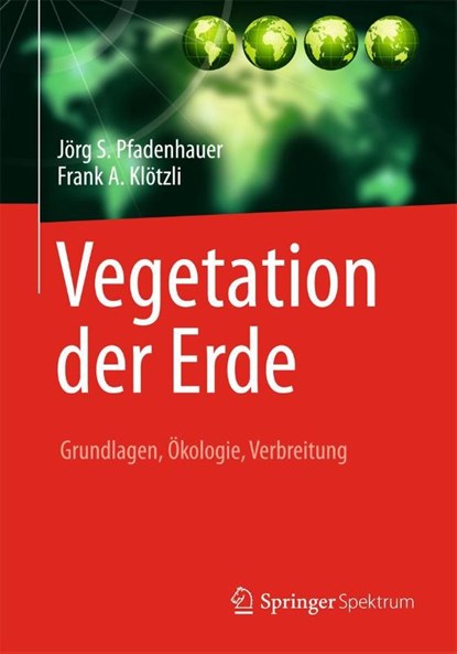 Vegetation der Erde, Jorg S. Pfadenhauer ; Frank A. Klotzli - Gebonden - 9783642419492