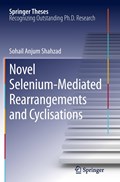 Novel Selenium-Mediated Rearrangements and Cyclisations | Sohail Anjum Shahzad | 