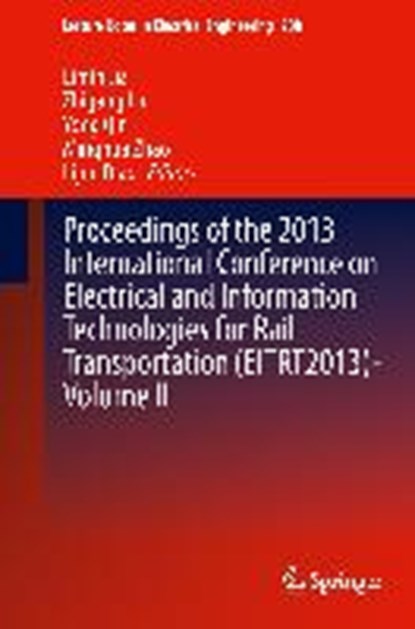 Proceedings of the 2013 International Conference on Electrical and Information Technologies for Rail Transportation (EITRT2013)-Volume II, JIA,  Limin ; Liu, Zhigang ; Qin, Yong - Gebonden - 9783642537509