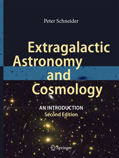 Extragalactic Astronomy and Cosmology, Peter Schneider - Gebonden - 9783642540820