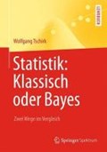 Statistik: Klassisch Oder Bayes | Wolfgang Tschirk | 