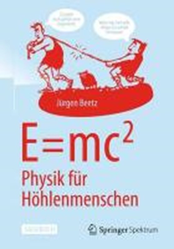 E=mc^2: Physik fur Hohlenmenschen