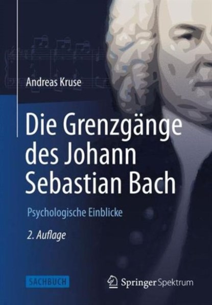 Die Grenzgange Des Johann Sebastian Bach, Andreas Kruse - Gebonden - 9783642546266