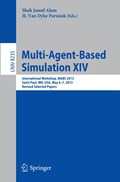 Multi-Agent-Based Simulation XIV | Shah Jamal Alam ; H. Van Dyke Parunak | 