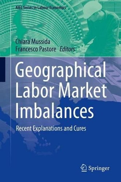Geographical Labor Market Imbalances, MUSSIDA,  Chiara ; Pastore, Francesco - Gebonden - 9783642552021