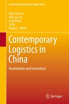 Contemporary Logistics in China | Bing-Lian Liu ; Shao-Ju Lee ; Ling Wang ; Ya Xu | 