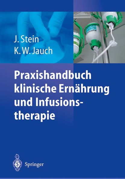 Praxishandbuch Klinische Ernahrung Und Infusionstherapie, J Stein ; K -W Jauch - Paperback - 9783642626258