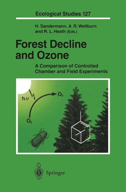Forest Decline and Ozone, Heinrich Sandermann ; Alan R. Wellburn ; Robert L. Heath - Paperback - 9783642639128