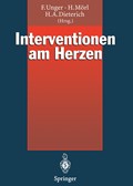 Interventionen am Herzen | Felix Unger ; Hubert Morl ; Hans A. Dieterich | 