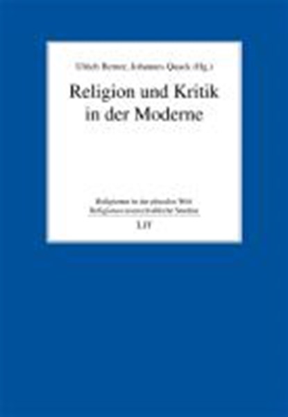 Religion und Kritik in der Moderne, BERNER,  Ulrich ; Quack, Johannes - Paperback - 9783643105486