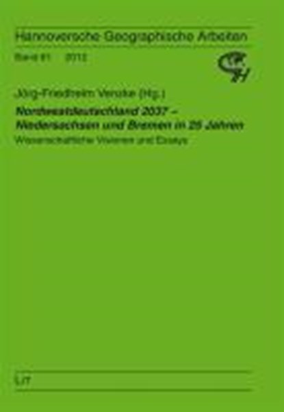 Nordwestdeutschland 2037 - Niedersachsen und Bremen in 25 Jahren, VENZKE,  Jörg-Friedhelm - Paperback - 9783643119346