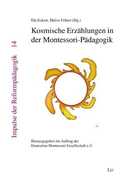 Kosmische Erzählungen in der Montessori-Pädagogik, Ela Eckert ; Malve Fehrer - Paperback - 9783643132079