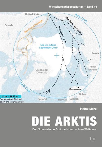 Die Arktis - Der ökonomische Griff nach dem achten Weltmeer, Heinz Merz - Gebonden - 9783643153944