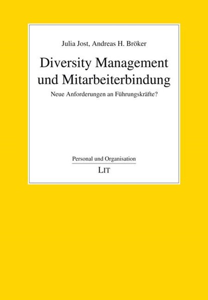 Diversity Management und Mitarbeiterbindung, Julia Jost ; Andreas H. Bröker - Paperback - 9783643154934
