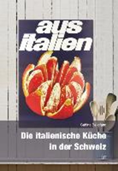 Die italienische Küche in der Schweiz, BELLOFATTO,  Sabina - Gebonden - 9783643802224