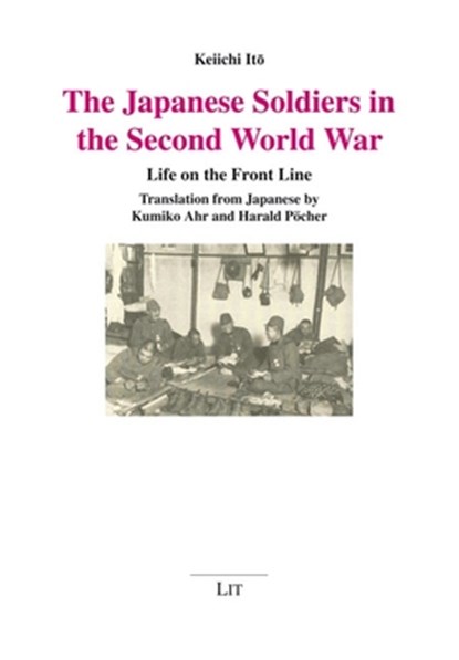 The Japanese Soldiers in the Second World War, Keiichi Itō - Paperback - 9783643803504