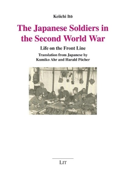 The Japanese Soldiers in the Second World War, Keiichi Ito - Paperback - 9783643803504