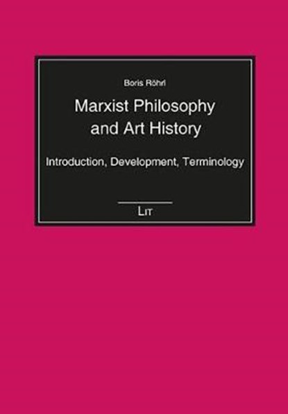 Marxist Philosophy and Art History, RÖHRL,  Boris - Paperback - 9783643910035